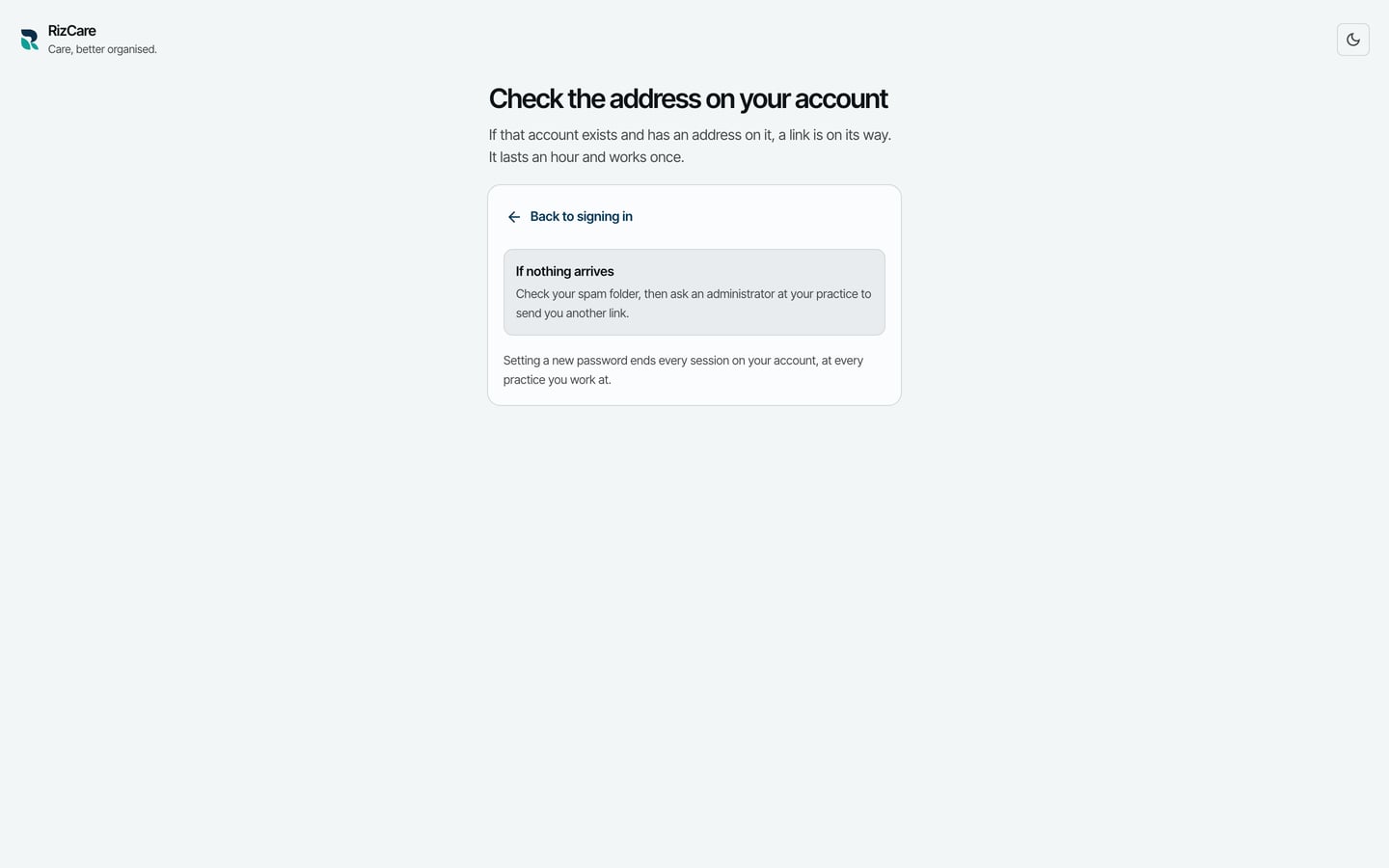Check the address on your account: a link is on its way if the account has an address, and If nothing arrives, check your spam folder, then ask an administrator at your practice to send you another link.