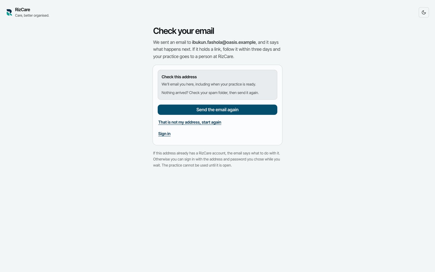 Check your email, saying a link has gone to the address given and should be followed within three days.