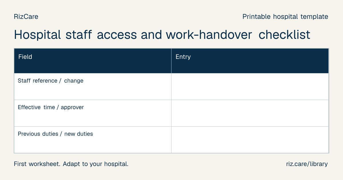 Blank worksheet: Hospital staff access and work-handover checklist